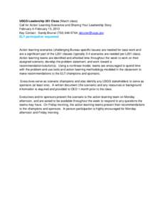 USGS Leadership 201 Class (March class) Call for Action Learning Scenarios and Sharing Your Leadership Story February 4–February 15, 2013 Key Contact: Sandy Bruner[removed]; [removed] ELT participation req