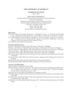 THE UNIVERSITY OF MICHIGAN CURRICULUM VITAE May 9, 2012 MILES SPENCER KIMBALL Professor of Economics and Research Professor of Survey Research University of Michigan