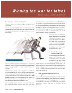 Winning the war for talent Becoming a Leader of Choice How do you focus and keep talented people?  shows that people join companies, but they leave managers.4 Their findings sug-