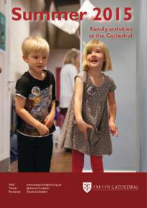 Summer 2015 Family activities at the Cathedral Web		 www.exeter-cathedral.org.uk