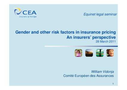 Equinet legal seminar  Gender and other risk factors in insurance pricing An insurers’ perspective 28 March 2011