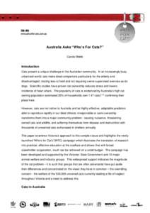 Australia Asks “Who’s For Cats?” Carole Webb Introduction Cats present a unique challenge in the Australian community. In an increasingly busy, urbanized world, cats make ideal companions particularly for the elder