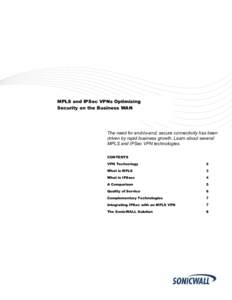 MPLS and IPSec VPNs Optimizing Security on the Business WAN The need for end-to-end, secure connectivity has been driven by rapid business growth. Learn about several MPLS and IPSec VPN technologies.