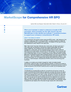 MarketScope for Comprehensive HR BPO Gartner RAS Core Research Note G00213605, Robert H. Brown, 29 June 2011 When your business is ready to outsource a bundle of HR processes, which providers are the right choice? Use th