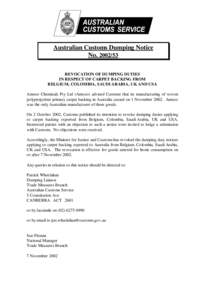 Australian Customs Dumping Notice No[removed]REVOCATION OF DUMPING DUTIES IN RESPECT OF CARPET BACKING FROM BELGIUM, COLOMBIA, SAUDI ARABIA, UK AND USA Amoco Chemicals Pty Ltd (Amoco) advised Customs that its manufactur