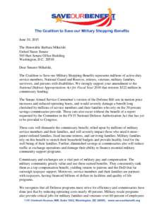The Coalition to Save our Military Shopping Benefits June 10, 2015 The Honorable Barbara Mikulski United States Senate 503 Hart Senate Office Building Washington, D.C