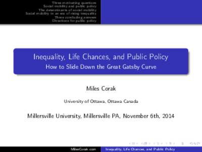 Three motivating questions Social mobility and public policy The determinants of social mobility Social mobility in an era of rising inequality Three concluding answers Directions for public policy