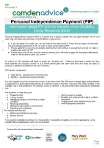 PIP: Factsheet 6 Personal Independence Payment (PIP) Information about PIP and the transition from Disability Living Allowance (DLA)