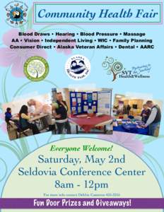 Community Health Fair Blood Draws • Hearing • Blood Pressure • Massage AA • Vision • Independent Living • WIC • Family Planning Consumer Direct • Alaska Veteran Affairs • Dental • AARC  Everyone Welco
