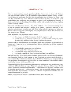 A Final Vow to You Once we meant something uniquely special to each other. To our sons, we always will. No man will ever love them as much as I do; no woman will ever love them as much as you do. To them, we will always 