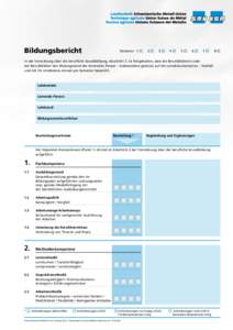 Bildungsbericht  Semester 1	2	3	4	5	6	7	8  In der Verordnung über die berufliche Grundbildung, Abschnitt 7, ist festgehalten, dass die Berufsbildnerin oder