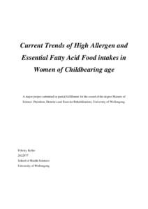 Current Trends of High Allergen and Essential Fatty Acid Food intakes in Women of Childbearing age A major project submitted in partial fulfillment for the award of the degree Masters of Science (Nutrition, Dietetics and