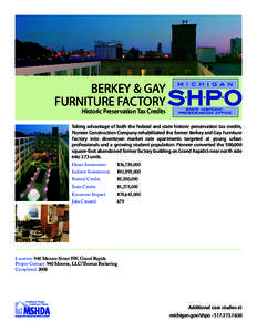 BERKEY & GAY FURNITURE FACTORY Historic Preservation Tax Credits Taking advantage of both the federal and state historic preservation tax credits, Pioneer Construction Company rehabilitated the former Berkey and Gay Furn