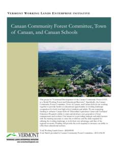 V E RM ON T W ORK IN G L A NDS E N TE RPR IS E IN ITIA T IV E  Canaan Community Forest Committee, Town of Canaan, and Canaan Schools  This project is “Continued Development of the Canaan Community Forest (CCF)