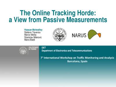 The Online Tracking Horde: a View from Passive Measurements Hassan Metwalley Stefano Traverso Marco Mellia Stanislav Miskovic