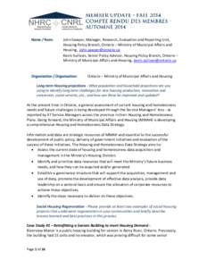 Name / Nom:  John Sawyer, Manager, Research, Evaluation and Reporting Unit, Housing Policy Branch, Ontario – Ministry of Municipal Affairs and Housing, [removed] Kevin Sullivan, Senior Policy Advisor, Hous