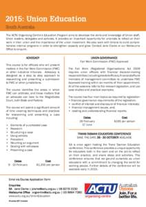 2015: Union Education South Australia The ACTU Organising Centre’s Education Program aims to develope the skills and knowledge of Union staff, Union leaders, delegates and activists. It provides an important opportunit