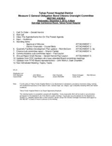 Tahoe Forest Hospital District Measure C General Obligation Bond Citizens Oversight Committee MEETING AGENDA Wednesday, December 4, 2013, 4:30pm Eskridge Conference Room, Tahoe Forest Hospital