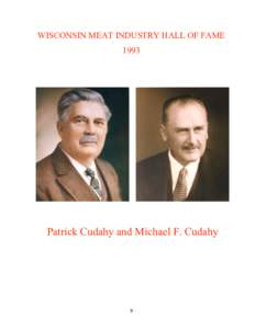 WISCONSIN MEAT INDUSTRY HALL OF FAME 1993 Patrick Cudahy and Michael F. Cudahy  9