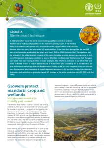 Croatia  Sterile insect technique A 2010 pilot effort to use the sterile insect technique (SIT) to control an endemic Mediterranean fruit fly pest population in the mandarin-growing region of the Neretva Valley in southe