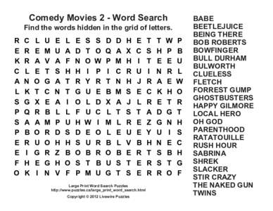 Comedy Movies 2 - Word Search Find the words hidden in the grid of letters. R E K