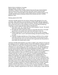 Bartlett Jackson Ambulance Committee Meeting Minutes: October 28, 2013 Attendance: Chairman Gene Chandler, Bartlett Selectman Douglas Garland, Bartlett Selectman David Patch, Jackson Selectman John Allen, Jackson Selectm