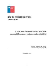 HAZ TU TESIS EN CULTURA PREGRADO El caso de la Pastora Gabriela Blas Blas: cosmovisión aymara y etnocentrismo judicial