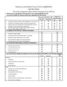 Please give us some feedback from your field trip  experience. INSTRUCTIONS This survey is designed to capture different dimensions of your field trip.