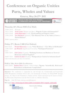 Conference on Organic Unities Parts, Wholes and Values Geneva, May 26-27th 2011 Thumos & eidos (Prof. Kevin Mulligan), in collaboration with Episteme (Prof. Pascal Engel).