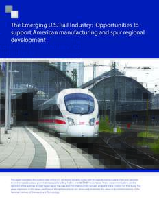 The Emerging U.S. Rail Industry: Opportunities to support American manufacturing and spur regional development This paper examines the current state of the U.S. rail transit industry along with its manufacturing supply c