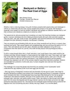 Backyard or Battery: The Real Cost of Eggs Mary Britton Clouse Founder, Chicken Run Rescue chickenrunrescue.org