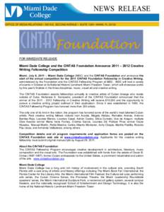 FOR IMMEDIATE RELEASE  Miami Dade College and the CINTAS Foundation Announce 2011 – 2012 Creative Writing Fellowship Competition Miami, July 8, 2011 – Miami Dade College (MDC) and the CINTAS Foundation and announce t