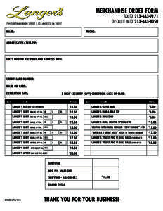 MERCHANDISE ORDER FORM FAX TO: [removed]OR CALL IT IN TO: [removed]SOUTH ALVARADO STREET | LOS ANGELES, CA[removed]NAME: