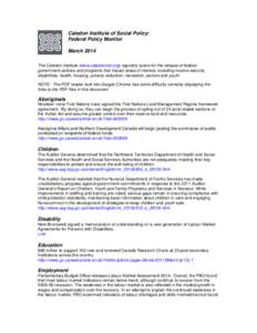 Caledon Institute of Social Policy: Federal Policy Monitor March 2014 The Caledon Institute (www.caledoninst.org) regularly scans for the release of federal government policies and programs that impact areas of interest,