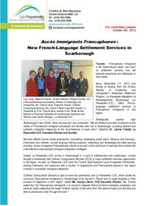 For immediate release October 8th, 2013 Accès Immigrants Francophones : New French-Language Settlement Services in Scarborough