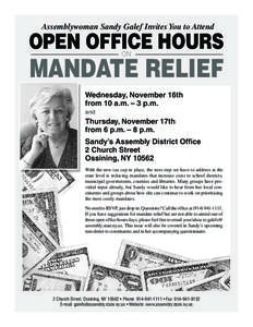 Assemblywoman Sandy Galef Invites You to Attend  OPEN OFFICE HOURS ON  MANDATE RELIEF