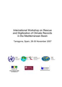 International Workshop on Rescue and Digitization of Climate Records in the Mediterranean Basin Tarragona, Spain, 28-30 November 2007  TABLE OF CONTENTS