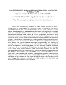 IMPACT OF AQUARIUS SEA SURFACE SALINITY ASSIMILATION IN IMPROVING THE OCEAN STATE Vivek .S a, b*., Sreenivas .P a., Gnanaseelan .C a., and Prasad K.V.S.R b a  Indian Institute of Tropical Meteorology, Pune; *email: clank