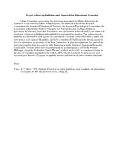 Project to Develop Guidelines and Standards for Educational Evaluation A Joint Committee representing the American Association for Higher Education, the American Association for School Administrators, the American Educat