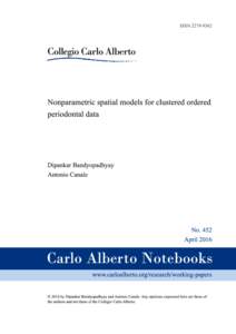 Nonparametric spatial models for clustered ordered periodontal data Dipankar Bandyopadhyay∗ Department of Biostatistics  Virginia Commonwealth University, Richmond, VA, USA