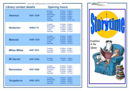 Libraries—Adding Value to the Community  Library contact details Opening hours