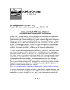 For immediate release: December 8, 2010 Contact: John Vanderzanden, Emergency Manager, ([removed]Marion County Seeks Public Input on Update to Multi-Jurisdictional Natural Hazards Mitigation Plan (Salem, OR) – Mar