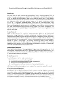 IDA assisted ICDS Systems Strengthening and Nutrition Improvement Project (ISSNIP)  Background The World Bank had been supporting the Government of India to improve nutritional status of children through specific project