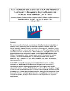 AN ANALYSIS OF THE IMPACT OF HB 70 AND PROPOSED AMENDMENTS REGARDING VOTING RIGHTS FOR PERSONS WITH FELONY CONVICTIONS ---------------------------------------------------------THE LEAGUE OF WOMEN VOTERS OF KENTUCKY Febru