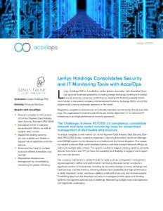 CASE STUDY  Lenlyn Holdings Consolidates Security and IT Monitoring Tools with AccelOps Customer: Lenlyn Holdings PLC Industry: Financial Services