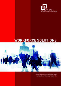 WORKFORCE SOLUTIONS  Providing solutions to upskill staff and boost workforce productivity  Workforce Solutions