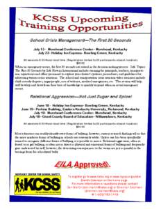 School Crisis Management—The First 30 Seconds July 15 - Morehead Conference Center– Morehead, Kentucky July 22– Holiday Inn Express– Bowling Green, Kentucky