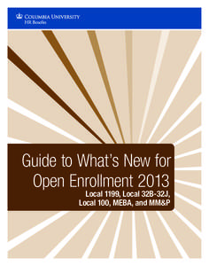 Guide to What’s New for Open Enrollment 2013 Local 1199, Local 32B-32J, Local 100, MEBA, and MM&P[removed]cover.indd 2