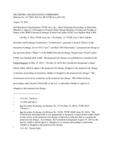 SECURITIES AND EXCHANGE COMMISSION (Release No[removed]; File No. SR-NYSEArca[removed]August 19, 2014 Self-Regulatory Organizations; NYSE Arca, Inc.; Order Instituting Proceedings to Determine Whether to Approve or Dis