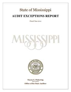 State of Mississippi AUDIT EXCEPTIONS REPORT Fiscal Year 2011 Stacey E. Pickering State Auditor